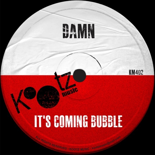 DAMN - It's Coming Bubble [KM402]